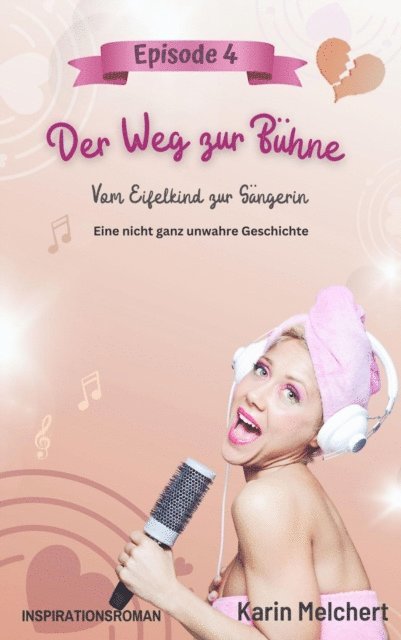 Karin Melchert - Der Weg zur Bühne  – Episode 4, E-bok