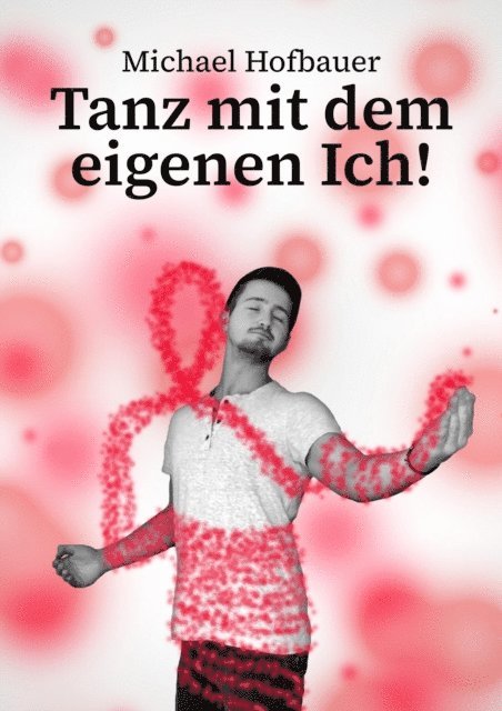 Michael Hofbauer - Tanz mit dem eigenen Ich!, E-bok