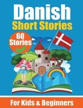 60 Short Stories in Danish A Dual-Language Book in English and Danish: A Danish Learning Book for Children and Beginners Learn Danish Language Through