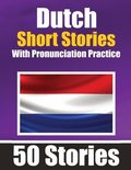 50 Short Stories in Dutch with Pronunciation Practice A Dual-Language Book in English and Dutch