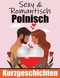 50 Romantische Kurzgeschichten auf Polnisch Deutsche und Polnische Kurzgeschichten Nebeneinander