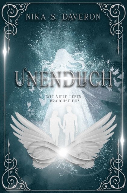 Nika S. Daveron - Unendlich: Wie viele Leben brauchst du?, E-bok