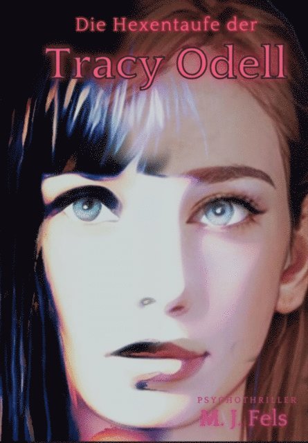 Markus Fels - Die Hexentaufe der Tracy Odell, E-bok