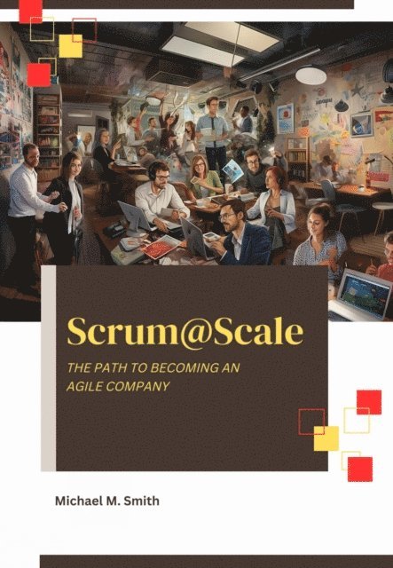 Michael M. Smith - Scrum@Scale, E-bok