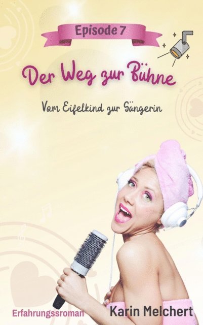 Karin Melchert - Der Weg zur Bühne - Episode 7, E-bok