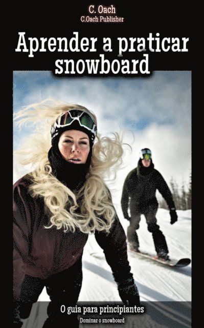 C. Oach - Aprender a praticar snowboard, E-bok. Tillgänglighet: Lägg i varukorg