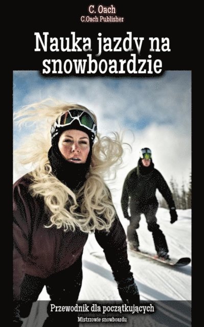 C. Oach - Nauka jazdy na snowboardzie, E-bok. Tillgänglighet: Lägg i varukorg