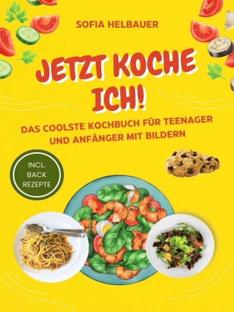 Sofia Helbauer - Jetzt koche ich, E-bok. Tillgänglighet: Lägg i varukorg