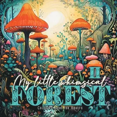 My little whimsical Forest Coloring Book for Adults 2