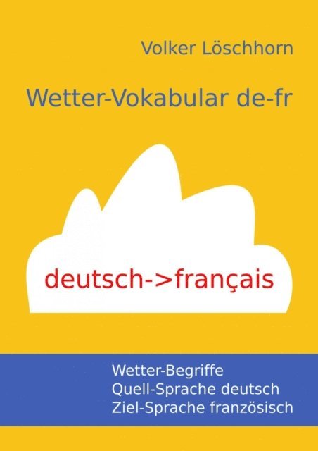 Volker Loschhorn - Wetter-Vokabular de-fr, E-bok. Tillgänglighet: Lägg i varukorg