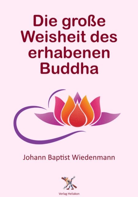 Johann Baptist Wiedenmann - Die große Weisheit des erhabenen Buddha, E-bok. Tillgänglighet: Lägg i varukorg
