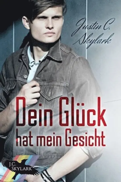Justin C. Skylark - Dein Glück hat mein Gesicht, E-bok. Tillgänglighet: Lägg i varukorg