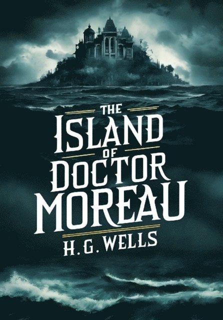 H. G. Wells - Island of Doctor Moreau, E-bok
