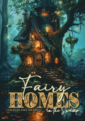 Monsoon Publishing - Fairy Homes in the Swamp Coloring Book for Adults, Häftad