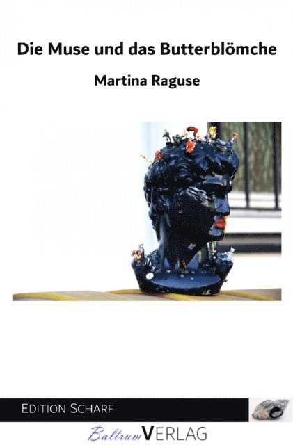 Martina Raguse - Die Muse und das Butterblömche, E-bok