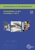 Lernsituationen in der Metalltechnik Arbeitsbl�tter zu den Lernfeldern 1 bis 4