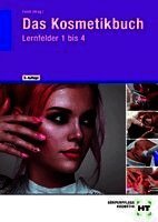 Das Kosmetikbuch Lernfelder 1 bis 4