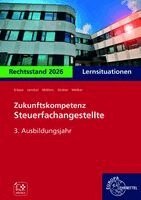 Alexander Schneider, Heike Maichaela Klohe-Lidy, Manfred Buch, Helge Wannenmacher - Zukunftskompetenz Steuerfachangestellte 3. Ausbildungsjahr. Lernsituationen, Häftad. Tillgänglighet: Lägg i varukorg