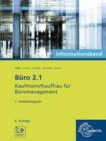 Martin Debus, Holger Kramer, Alexander Schneider, Annika Scholz, Andreas Laroche - Büro 2.1 - Kaufmann/Kauffrau für Büromanagement, Informationsband, 1. Ausbildungsjahr, Häftad