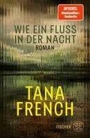 Tana French - Wie ein Fluss in der Nacht, Inbunden