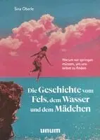 Sina Oberle - Die Geschichte vom Fels, dem Wasser und dem Mädchen, Inbunden. Tillgänglighet: Lägg i varukorg