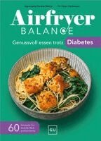 Agnieszka Peralta Martin, Peter Heilmeyer - Airfryer Balance - Genussvoll essen trotz Diabetes, Inbunden