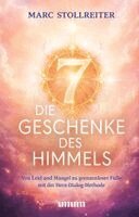 Marc Stollreiter - Die 7 Geschenke des Himmels, Inbunden