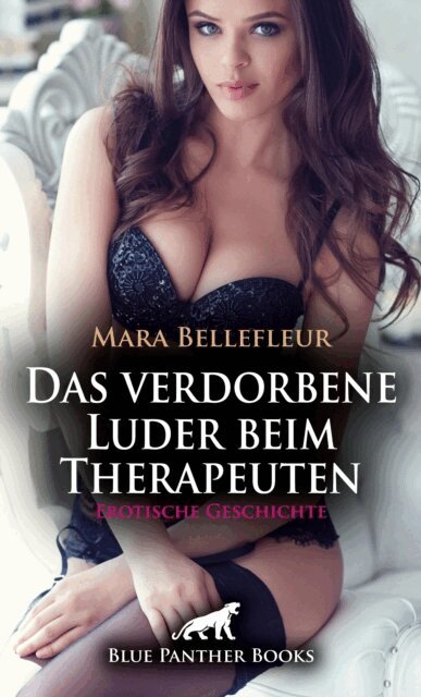 Mara Bellefleur - Das verdorbene Luder beim Therapeuten | Erotische Geschichte, E-bok