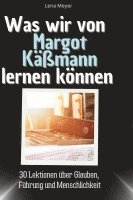 Lena Meyer - Was wir von Margot Käßmann lernen können, Inbunden. Tillgänglighet: Lägg i varukorg