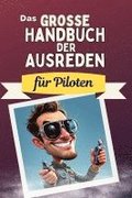 Das gro�e Handbuch der Ausreden f�r Piloten