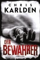 Chris Karlden - Der Bewahrer: Thriller, Häftad