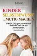 Kinder selbstbewusst und mutig machen | Einfache �bungen und Methoden die Kinder stark machen