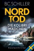 B. C. Schiller - Nordtod - Die Kolibrimädchen, Häftad