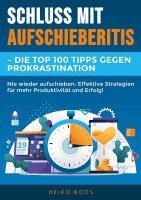 Heiko Boos - Schluss mit Aufschieberitis - Die Top 100 Tipps gegen Prokrastination, Häftad