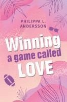 Philippa L. Andersson - Winning a game called Love, Häftad