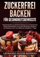 Leonardo Oliver Bassard - ZUCKERFREI BACKEN für Gesundheitsbewusste, Häftad. Tillgänglighet: Lägg i varukorg