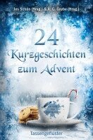 Jes Schön (Hrsg., A. G. Grube - 24 Kurzgeschichten zum Advent - Tassengeflüster, Häftad