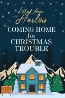 Lilly Anne Harlow - Coming Home For Christmas Trouble, Häftad. Tillgänglighet: Lägg i varukorg