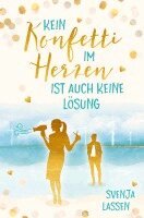 Svenja Lassen - Kein Konfetti im Herzen ist auch keine Lösung, Häftad