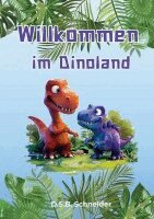 D. S. B. Schneider - Willkommen im Dinoland, Häftad