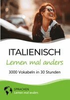 Sprachen Lernen Mal Anders - Italienisch lernen mal anders - 3000 Vokabeln in 30 Stunden, Häftad