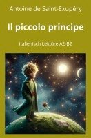 Antoine De Saint Exupéry, André Graf - Il piccolo principe: Italienisch Lektüre A2 - B2, Häftad