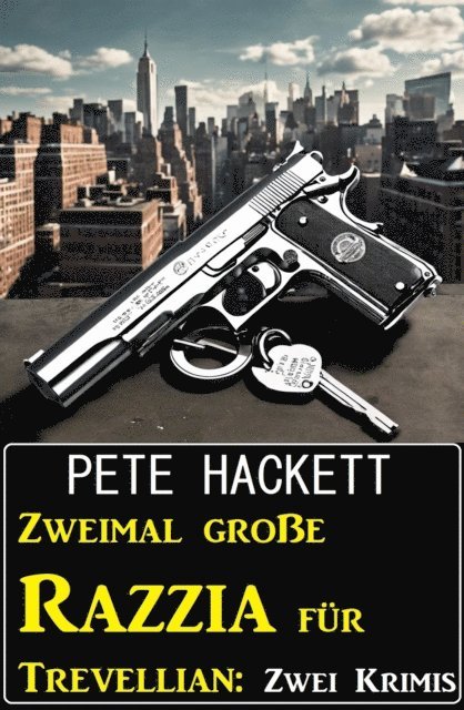 Hackett Pete Hackett - Zweimal große Razzia für Trevellian: Zwei Krimis, E-bok