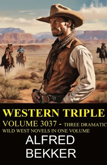 Alfred Bekker - Western Triple Volume 3037 - Three Dramatic Wild West Novels In One Volume, E-bok. Tillgänglighet: Lägg i varukorg