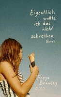 Freya Bromley - Eigentlich wollte ich das nicht schreiben, Inbunden