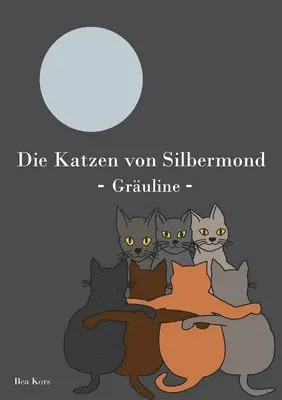 Bea Kors - Katzen von Silbermond, Häftad. Tillgänglighet: Lägg i varukorg