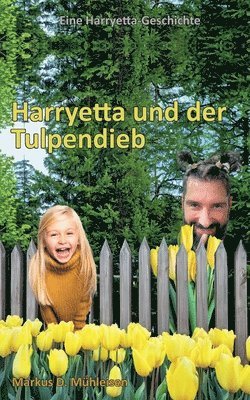 Markus D Mühleisen - Harryetta und der Tulpendieb, Häftad