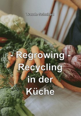 Traude Schubert - Regrowing, Häftad