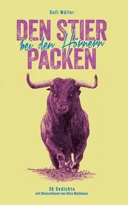 Gofi Müller - Den Stier bei den Hörnern packen, Häftad. Tillgänglighet: Lägg i varukorg