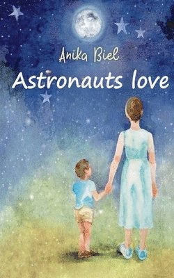 Anika Biel - Astronauts love, Häftad. Tillgänglighet: Lägg i varukorg